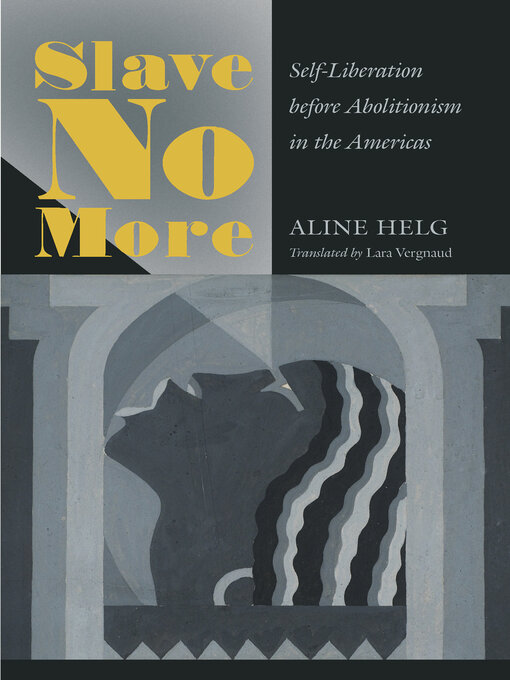 Title details for Slave No More by Aline Helg - Available